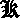 K